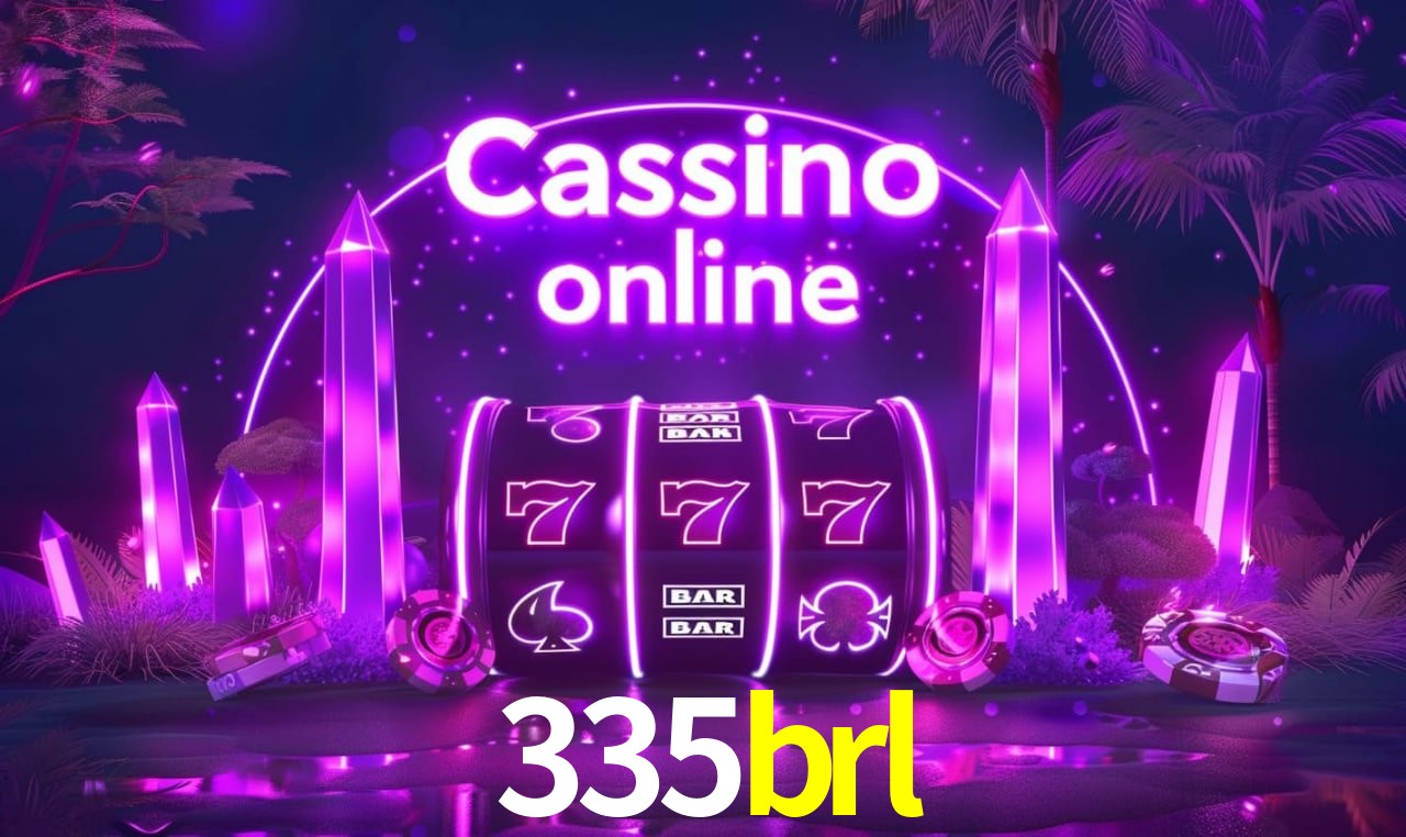 335brl - cassino ao vivo